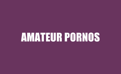Amateur Pornos