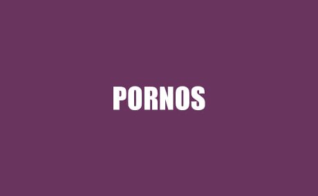 Pornos